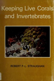 Cover of: Keeping live corals and invertebrates