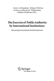 Cover of: The exercise of public authority by international institutions: advancing international institutions law