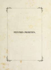 Cover of: Peintres primitifs: collection de tableaux rapportee d'Italie et publiee par le chevalier Artaud de Montor...