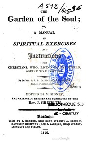 Cover of: The garden of the soul: or a manuel of spiritual exercises and instructions for christians...