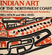 Cover of: The Indian art of the Northwest coast: a dialogue on craftsmanship and aesthetics