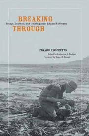 Cover of: Breaking through: essays, journals, and travelogues of Edward F. Ricketts