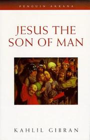 Jesus, the son of man : His words and His deeds as told and recorded by those who knew Him