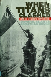 Cover of: When Titans clashed: how the Red Army stopped Hitler