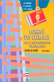 Corrigé des exercices de "L'expression française écrite et orale" by Christian Abbadie