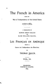 Cover of: The French in America During the War of Independence of the United States ...