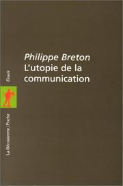 Cover of: L' utopie de la communication by Philippe Breton