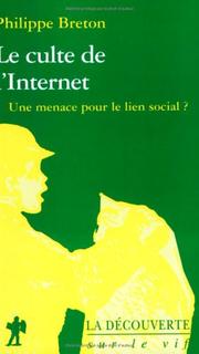 Cover of: Le culte de l'Internet. Une menace pour le lien social ?