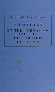 Cover of: Reflections on the formation and distribution of riches (1770)
