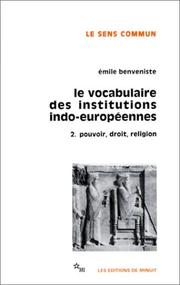 Cover of: Le vocabulaire des institutions indo-européennes, tome 2: Pouvoir, droit, religion