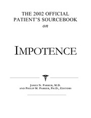Cover of: The 2002 official patient's sourcebook on impotence by James N. Parker, Philip M. Parker