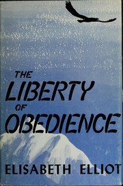 Cover of: The liberty of obedience: some thoughts on Christian conduct and service.