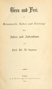 Cover of: Treu und frei: Gesammelte Reden und Vorträge über Juden und Judenthum