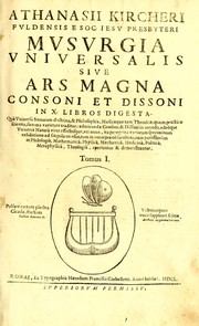 Cover of: Athanasii Kircheri Fvldensis e Soc. Iesv presbyteri Mvsvrgia vniversalis: sive Ars magna consoni et dissoni, in X libros digesta