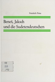 Beneš, Jaksch und die Sudetendeutschen by Friedrich Prinz