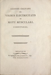 Cover of: Aloysii Galvani De viribus electricitatis in motu musculari commentarius