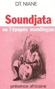 Sundiata by Djibril Tamsir Niane, DjiBril Tamsir Niane, D T Niane, D T Niane, G. D. Pickett