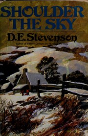 Cover of: Shoulder the sky: a story of winter in the hills