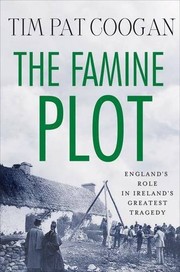 Cover of: The Famine Plot: England's Role in Ireland's Greatest Tragedy