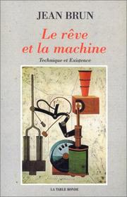 Cover of: Le rêve et la machine: technique et existence