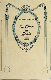 Cover of: La cour de Louis XIV by Saint-Simon, Louis de Rouvroy duc de
