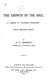 Cover of: The Growth of the Soul: A Sequel to "Esoteric Buddhism" by Alfred Percy Sinnett