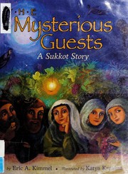 Cover of: The mysterious guests: a Sukkoth story