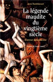 Cover of: La Légende maudite du vingtième siècle : L'Erreur darwinienne