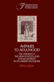 Cover of: Avenues to adulthood: the origins of the high school and social mobility in an American suburb