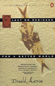Cover of: Elect Mr. Robinson for a Better World by Donald Antrim