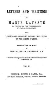 Cover of: Letters and writings: of Marie Lataste, Lay-Sister of the Congregation of the Sacred Heart ; with critical and expository notes by two fathers of the Society of Jesus ; translated from the French by Edward Healy Thompson. Volume 2