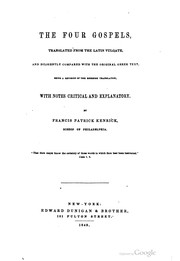 Cover of: The four Gospels: Translated From The Latin Vulgate and diligently compared with the original Greek text, being a revision of the Rhemish translation, with notes, critical and explanatory