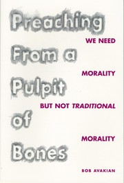 Cover of: Preaching from a Pulpit of Bones: We Need Morality but not Traditional Morality