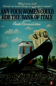 Cover of: Any four women could rob the Bank of Italy: a novel