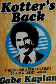Cover of: Kotter's back: e-mails from a faded celebrity to a bewildered world