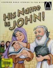 Cover of: His name is John!: the story of John the Baptist : Luke 1:5-80, Mark 1:1-8 for children