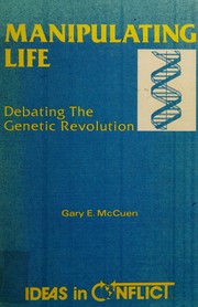 Cover of: Manipulating life: debating the genetic revolution
