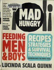 Cover of: Mad hungry: feeding men and boys : recipes, strategies, and survival techniques