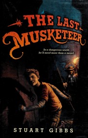 The last musketeer by Stuart Gibbs