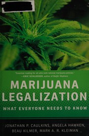 Marijuana legalization by Jonathan P. Caulkins