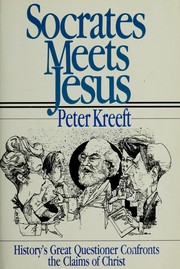 Cover of: Socrates meets Jesus: history's great questioner confronts the claims of Christ