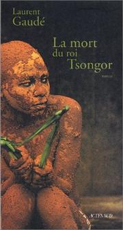 Cover of: La mort du roi Tsongor by Laurent Gaudé