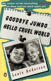 Cover of: Goodbye Jumbo...Hello Cruel World by Louie Anderson