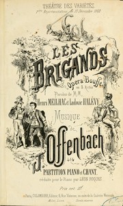 Cover of: Les brigands: opéra-bouffe en 3 actes.  Paroles de MM. Henri Meilhac et Ludovic Halévy.  Partition piano et chant réduite pour le piano par Léon Roques