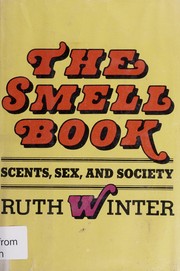 Cover of: The smell book: scents, sex, and society
