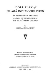 Cover of: Doll play of Pilagá Indian children: an experimental and field analysis of the behavior of the Pilagá Indian children