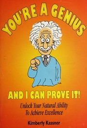 You're a Genius-- And I Can Prove It! by Kimberly Kassner