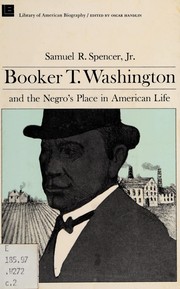 Booker T Washington and the negro's place in American life by Samuel R. Spencer