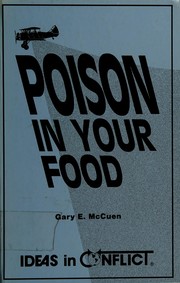 Cover of: Poison in your food by [edited by] Gary E. McCuen.
