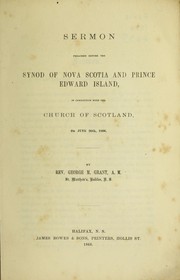 Cover of: Sermon preached before the Synod of Nova Scotia and Prince Edward Island in connection with the Church of Scotland, on June 26th, 1866
